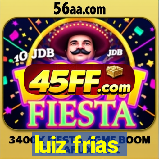 luiz frias